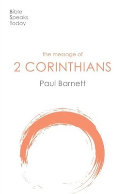 The Message of 2 Corinthians   Power In Weakness Barnett Paperback SPCK   IVP