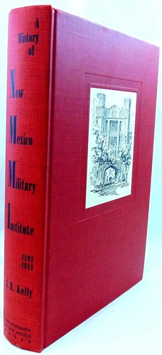 History of the New Mexico Military Institute 1891-1941 Roswell