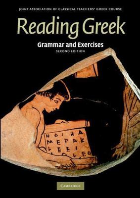 Reading Greek : Grammar and Exercises, Paperback by Joint Association of Clas...