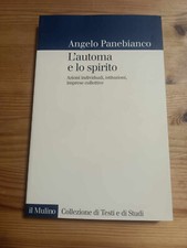 L'AUTOMA E LO SPIRITO di ANGELO PANEBIANCO, ed IL MULINO