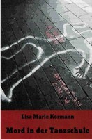 Mord In Der Tanzschule Lisa Marie Kormann Taschenbuch 152 S. Deutsch 2020 Epubli