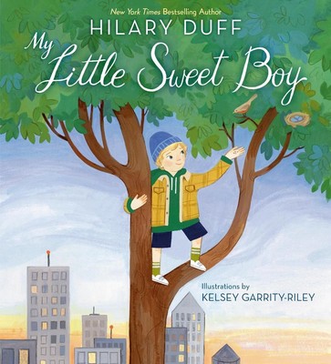 My Little Sweet Boy by Hilary Duff Hardcover Book