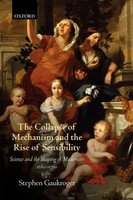 Stephen Gaukroger | The Collapse Of Mechanism And The Rise Of Sensibility | Buch