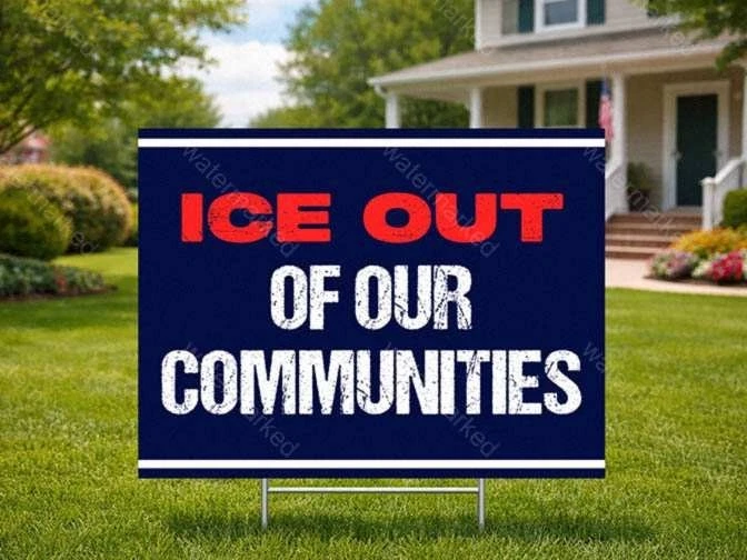 ICE Out Of Our Communities Yard Sign, Immigration Rights Support Lawn Poster
