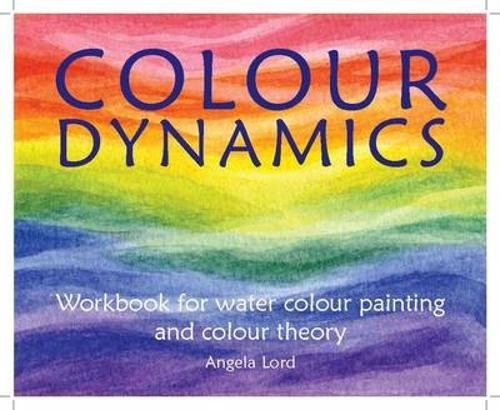 Colour Dynamics Workbook by Angela Lord - 9781907359927