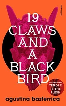 Nineteen Claws and a Black Bird: Agustina Bazterrica... | Buch | Zustand wie neu