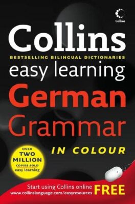 Collins German Grammar (Collins Easy Learning Dictionaries) By C