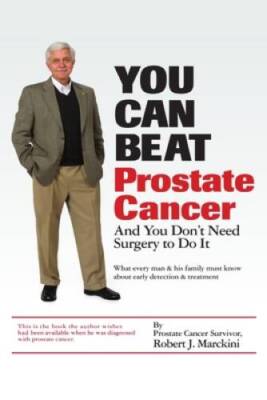 You Can Beat Prostate Cancer: And You Don't Need Surgery to Do It - GOOD