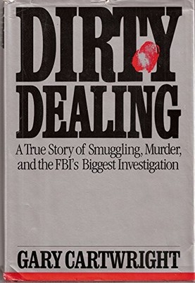 DIRTY DEALING By Gary Cartwright - Hardcover *Excellent Condition*