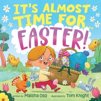 It's Almost Time for . . . Easter! by Maisha Oso Hardcover Book