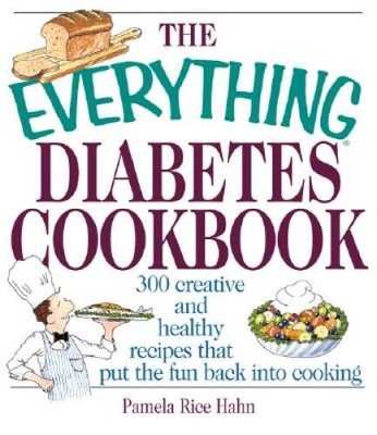 The Everything Diabetes Cookbook: 300 Creative and Healthy Recipes T - VERY GOOD