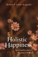 Robert P. Vande Kappelle | Holistic Happiness | Taschenbuch | Englisch (2022)