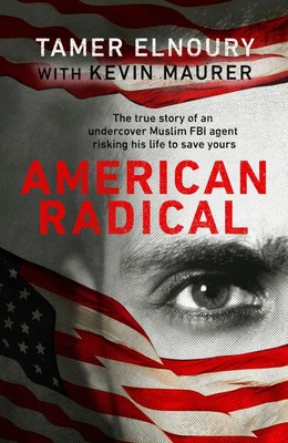 American Radical Inside the world of an undercover Muslim FBI agent Taschenbuch