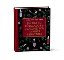 Livre Ma bible de la réflexologie et de l'acupression aux huiles essentielles