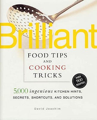 Brilliant Food Tips and Cooking Tricks,David Joachim