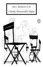 A Fairly Honourable Defeat by Iris Murdoch: New