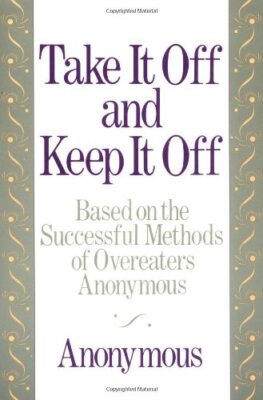 Take It Off and Keep It Off By Anonymous