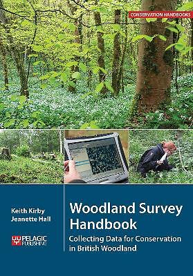 Woodland Survey Handbook: Collecting Data for Conservation in British...