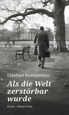 Als die Welt zerstörbar wurde Roman