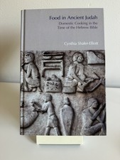 Food in Ancient Judah by Cynthia Shafer-Ellio...