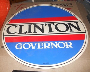 VINTAGE BILL CLINTON FOR GOVERNOR ARKANSAS ROUND POLITICAL SIGN