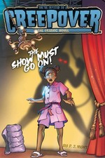 The Show Must Go On! The Graphic Novel (You're Invited to a Creepover: The G...