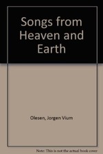 Songs from Heaven and Earth By Jorgen Vium Olesen