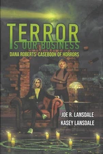  Joe R.  & Kasey Lansdale Terror is Our Business 1st HC signed/limited SST New