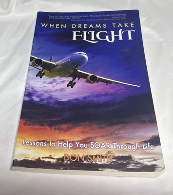 When Dreams Take Flight - Don Smith (2015 softcover) GOOD