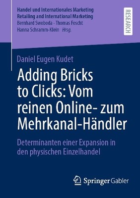 Adding Bricks to Clicks: Vom reinen Online- zum Mehrkanal-Hn... - 9783658484224