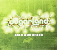 Gold And Green - Music CD - Sugarland -  2009-10-13 - UMG Nashville - Very Good 
