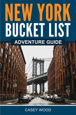 New York Bucket List Adventure Guide Casey Wood Taschenbuch Englisch 2022