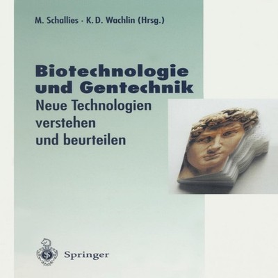 Biotechnologie und Gentechnik Neue Technologien verstehen und beu
