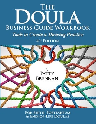 The Doula Business Guide Workbook by Patty Brennan