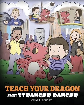 Teach Your Dragon about Stranger Danger Steve Herman Taschenbuch Englisch 2019