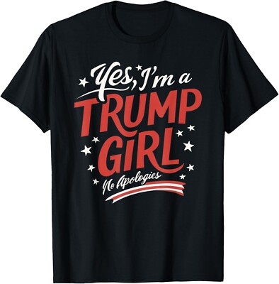 Yes Im A Trump Girl No Apologies T-Shirt