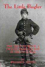 THE LITTLE BUGLER: A 12-Year Old Boy in the Civil War by W. Styple 1998 PB 1Ed