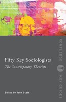 Fifty Key Sociologists The Contemporary Theorists John Scott Taschenbuch 2006