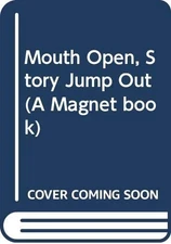 Mouth Open, Story Jump Out (A Magnet... by Hallworth, Grace Paperback / softback