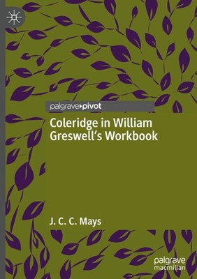Coleridge in William Greswell's Workbook J. C. C. Mays