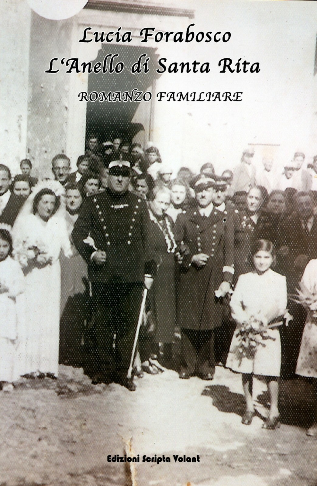 L’Anello di Santa Rita	 di Forabosco Lucia,  2019,  Scripta Volant