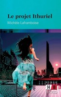 MichèLe Laframboise | Le Projet Ithuriel | Taschenbuch | FranzöSisch (2012)