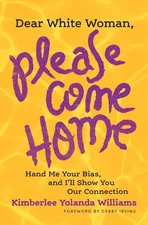 Dear White Woman, Please Come Home: Hand Me Your Bias, and I'll Show You Our...