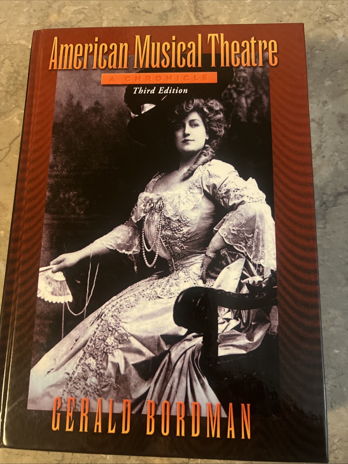 American Musical Theater: A Chronicle Third Edition Hardcover By Gerald Bordman
