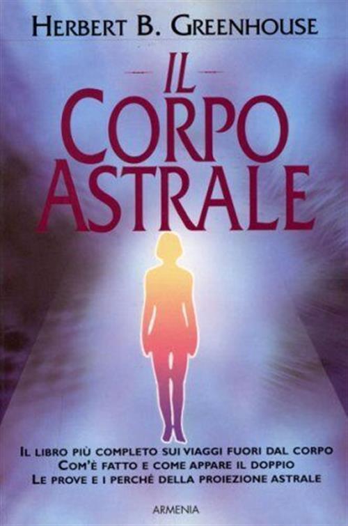 Il Corpo Astrale Herbert B. Greenhouse Armenia 2002