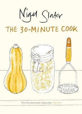 Nigel Slater The 30-Minute Cook (Taschenbuch)