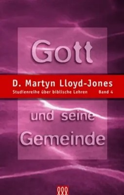 Gott und seine Gemeinde 4 | Studienreihe über biblische Lehren, Band 4 | Buch