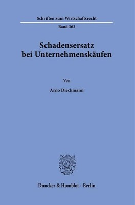 Schadensersatz bei Unternehmenskäufen, Arno Dieckmann