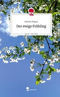 Der Ewige FrüHling. Life Is A Story - Story.One Adrienn Bogacs