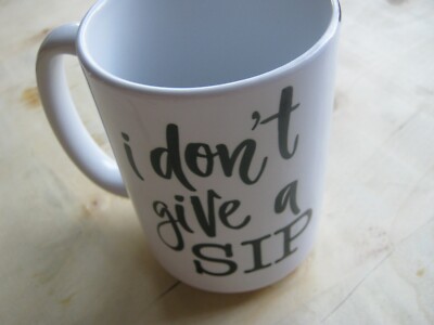 I don't Give A Sip Dunker Coffee Mug Baby Graphic New 